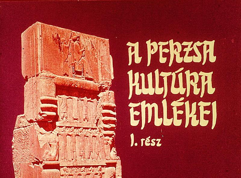 A perzsa kultúra emlékei I-II.