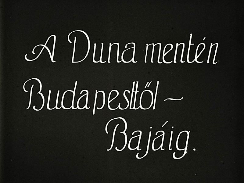 A Duna mentén Budapesttől - Bajáig IV.
