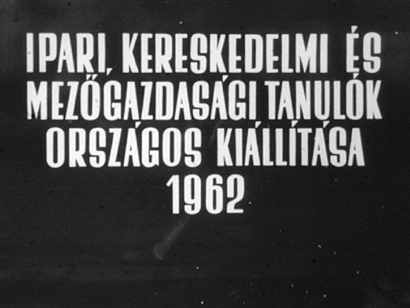 Ipari, kereskedelmi és mezőgazdasági tanulók országos kiállítása 1962