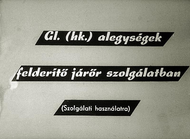GI. (h.k.) alegységek felderítő járőr szolgálatban (Szolgálati használatra)
