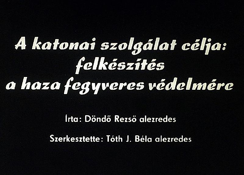 A katonai szolgálat célja : felkészítés a haza fegyveres védelmére