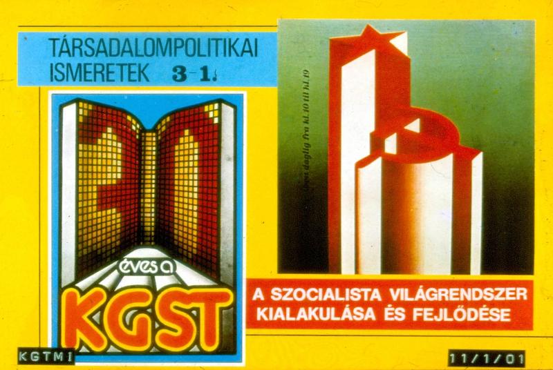 Társadalompolitikai ismeretek : A szocialista világrendszer kialakulása és fejlődése ( 30 éves a KGST )