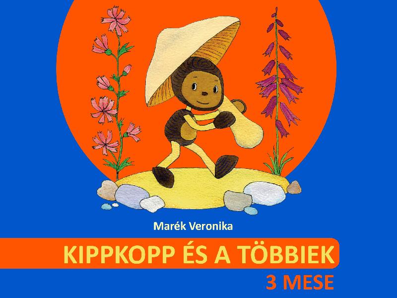 Kippkopp és a többiek : 3 mese