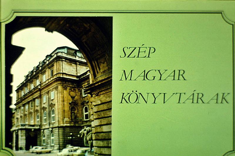 Szép magyar könyvtárak (Beautiful Libraries in Hungary)