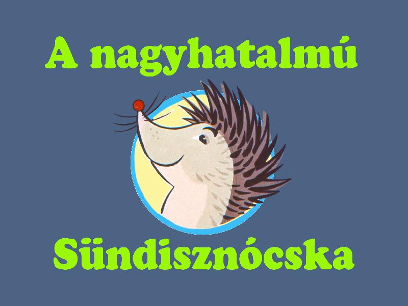 A nagyhatalmú sündisznócska