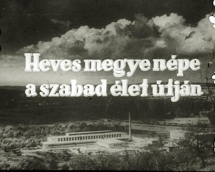 Heves megye népe a szabad élet útján