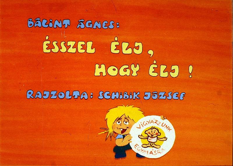 Ésszel élj, hogy élj!