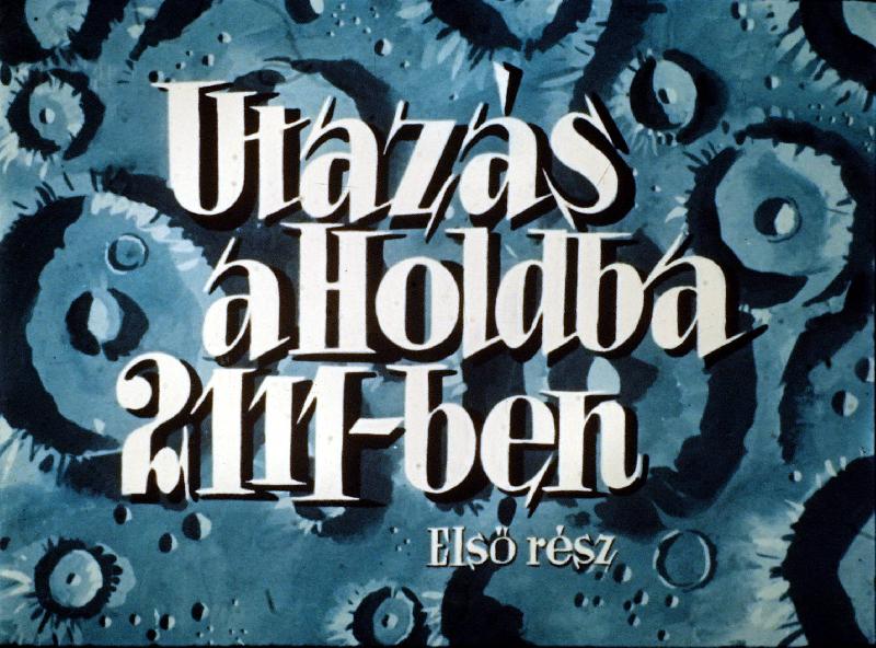 Utazás a Holdba 2111-ben I-II.