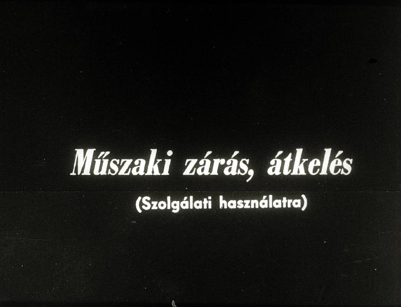 Műszaki zárás, átkelés ( Szolgálati használatra )