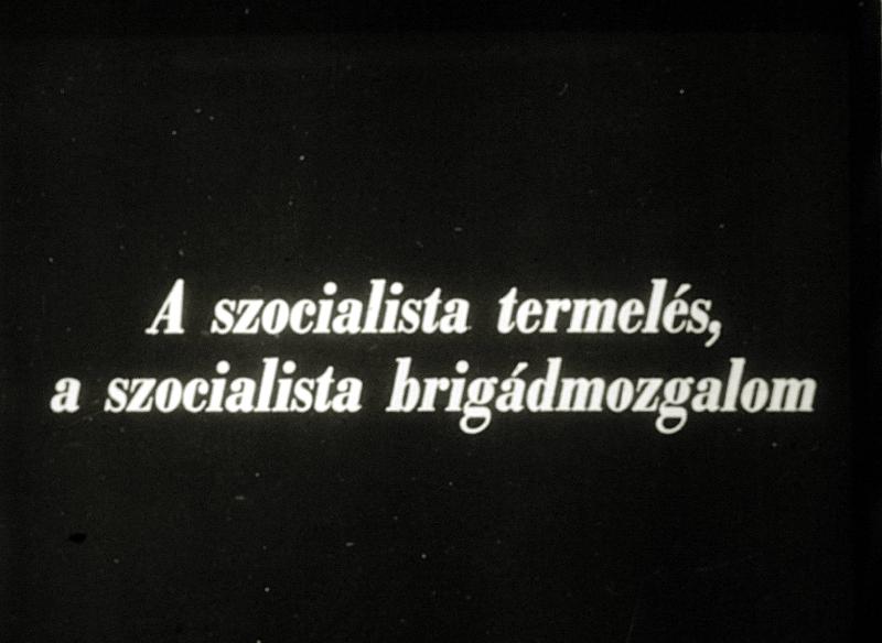 A szocialista termelés, a szocialista brigádmozgalom
