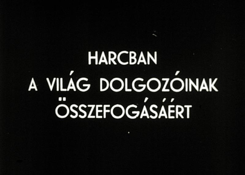 Harcban a világ dolgozóinak összefogásáért