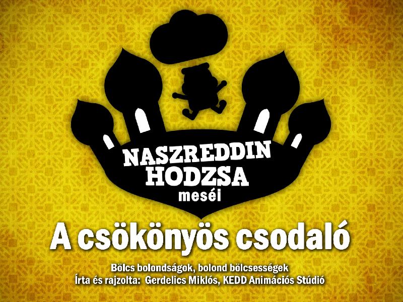 Naszreddin Hodzsa meséi : A csökönyös csodaló