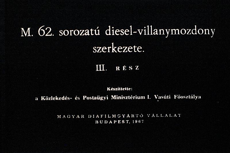 M.62. sorozatu diesel - villanymozdony szerkezete III. rész.
