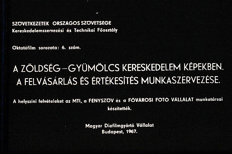 A zöldség - és gyümölcskereskedelem képekben + A felvásárlás és értékesítés munkaszervezése