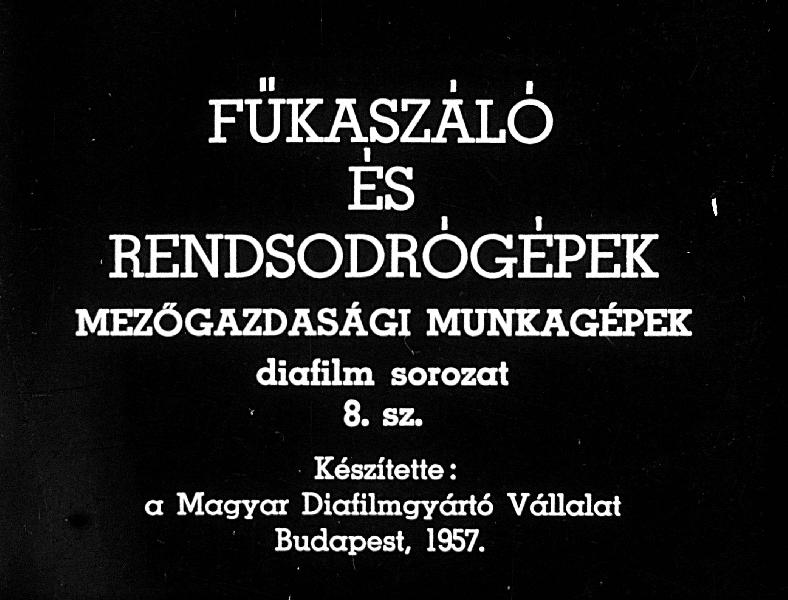 Fűkaszáló és rendsodrógépek : Mezőgazdasági munkagépek sorozat 8. rész