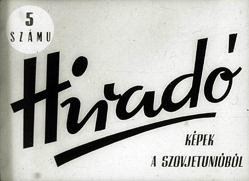 Hiradó 5. számú : Képek a Szovjetunióból + Fásítsuk országunkat!