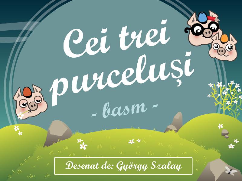 A három kismalac (Cei trei purcelusi)