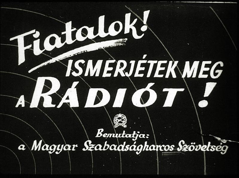 Fiatalok ! Ismerjétek meg a rádiót !