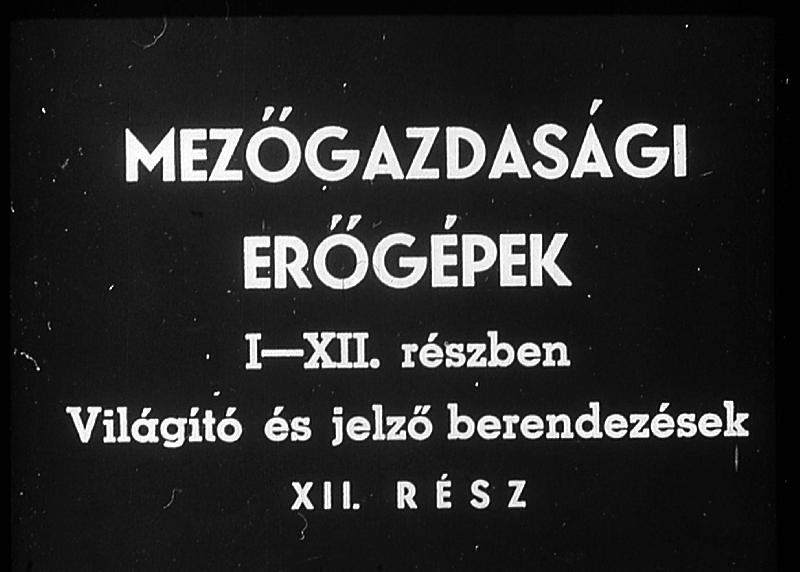 Mezőgazdasági erőgépek XII. : Világító és jelző berendezések