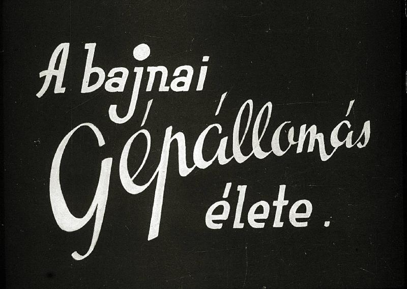 A bajnai gépállomás élete