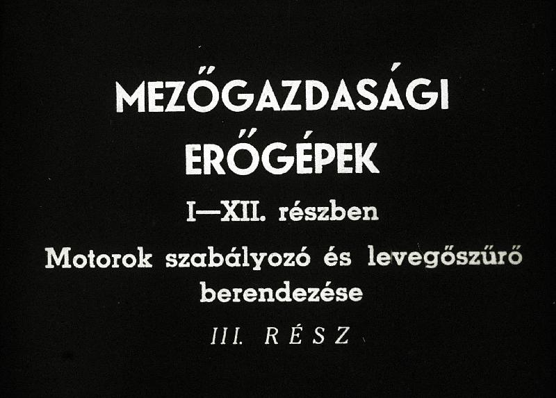 Mezőgazdasági erőgépek III. : Motorok szabályozó és levegőszűrő berendezése
