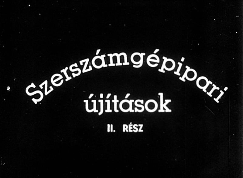 Szerszámgépipari újítások II.