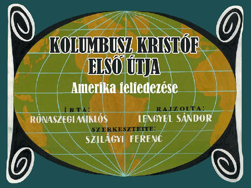 Kolumbusz Kristóf első útja : Amerika felfesezése