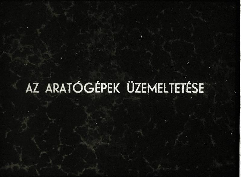 Az aratógépek üzemeltetése