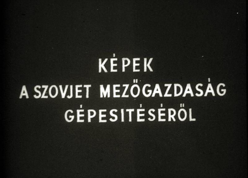 Képek a szovjet mezőgazdaság gépesítéséről IV.