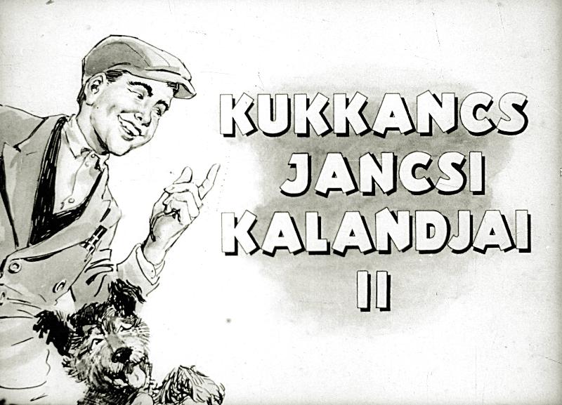 Kukkancs Jancsi kalandjai II.