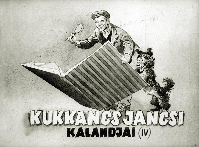 Kukkancs Jancsi kalandjai ( IV. )