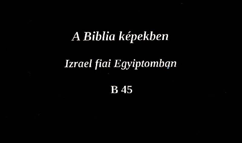 A Biblia képekben : Izrael fiai Egyiptomban