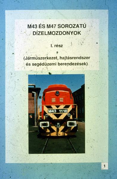 M43 és M47 sorozatu dizelmozdonyok I. rész